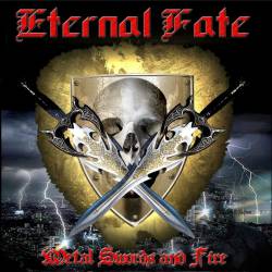 Eternal Fate : Metal Swords and Fire (2008)